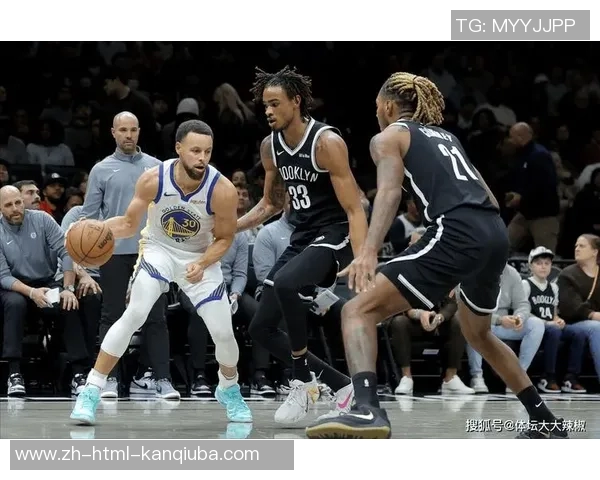 勇士与篮网激战正酣球迷期待精彩对决与绝妙表现